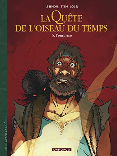 Serge Le Tendre, Loisel, David Etien: La Quête de l'oiseau du temps (Cycle Avant la Quête) - Tome 5 (Hardcover, French language, Dargaud)
