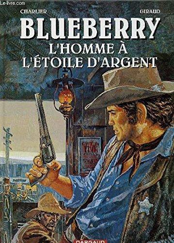 Jean-Michel Charlier: BLUEBERRY - L'HOMME A L'ETOILE D'ARGENT. (French language, 2000)