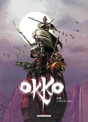 Hub: Okko, Tome 1 : Le cycle de l'eau I (Okko #1) (French language, Delcourt)