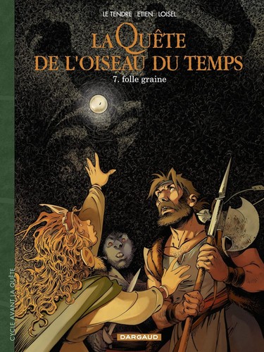 Régis Loisel, Serge Le Tendre, David Etien: La Quête de l'oiseau du temps (Cycle Avant la Quête) - Tome 7 (French language, 2022, Dargaud)