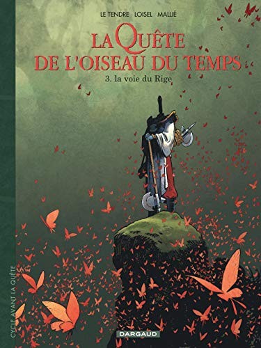 Serge Le Tendre, Loisel, Vincent Mallié: La Quête de l'oiseau du temps (Cycle Avant la Quête) - Tome 3 (Paperback, French language, Dargaud)