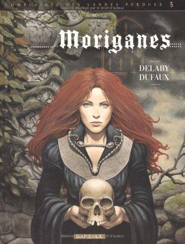 Jean Dufaux, Philippe Delaby: Moriganes (French language, 2004, Dargaud)